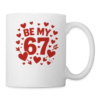 Be My 6-7 Fun 67 Number 67 6 7 Valentine's Day Se - Mug - white - Right