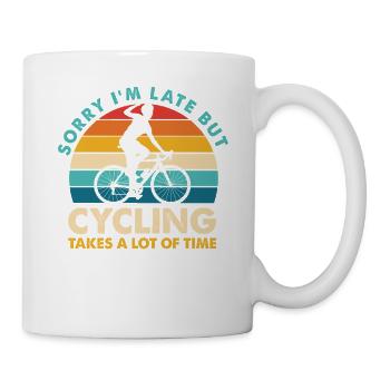 Sorry I'm Late But Cycling - Tasse - Weiß - Rechts