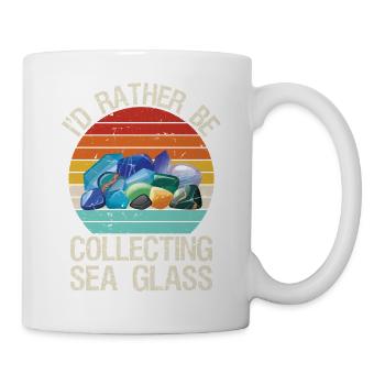 I'd Rather Be Collecting Sea Glass Beach Glass - Tasse - Weiß - Rechts