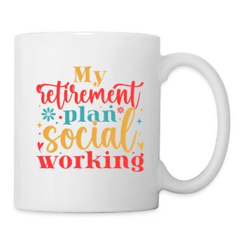 Social Worker Quote My Retirement Plan Social Work - Mug - white - Right