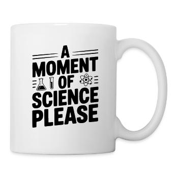 A Moment of Science Please - Mug - white - Right
