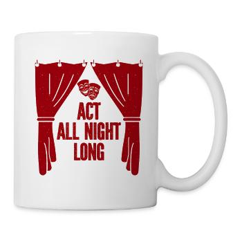 Musical Theatre Act All Night Long Design - Mug - white - Right