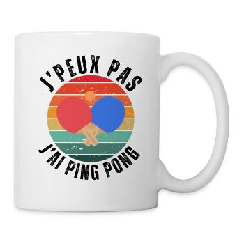 Je peux pas J'ai Ping pong Humour cadeau - Mug blanc - blanc - Droite