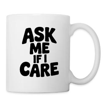 Frag mich, ob es mich interessiert - Tasse - Weiß - Rechts