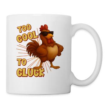 Too cool to cluck, chicken cool - Mug - white - Right