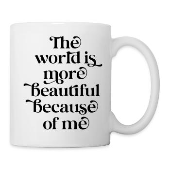 Beautiful Because Of Me – Lustige soziale Medien - Tasse - Weiß - Rechts