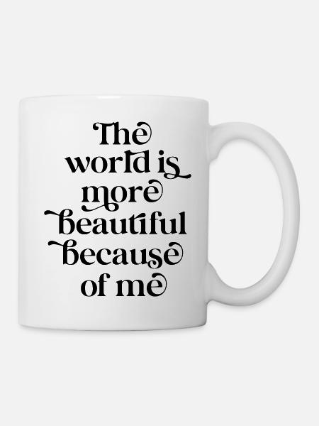 Beautiful Because Of Me - Funny Social Media - Mug - white