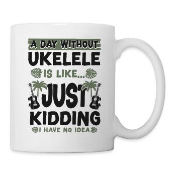 Hawaiian Ukulele Uke A Day Without - Tasse - Weiß - Rechts