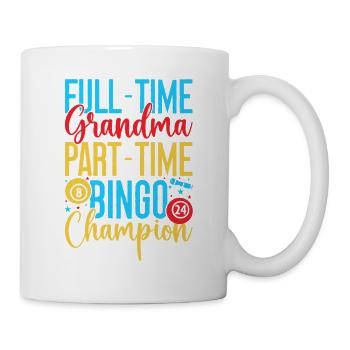 Bingo Game Full-Time Grandma Part-Time Bingo - Mug - white - Right