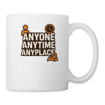 Anytime Anywhere Funny Saying  - Mug - white - Right