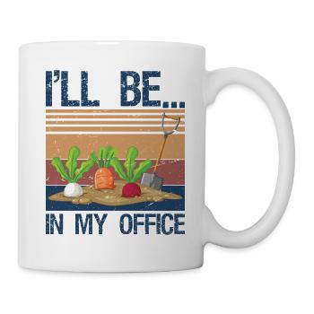 Garden I'll Be in My Office Plant Lover Gift Funny - Mug - white - Right