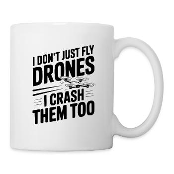 I Don't Just Fly Drones I Crash Them Too - Mug - white - Right