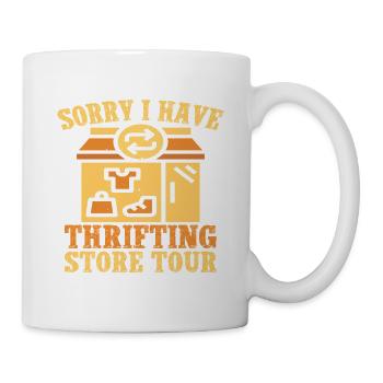Thrift Shopper Sorry I Have Thrift Store - Tasse - Weiß - Rechts
