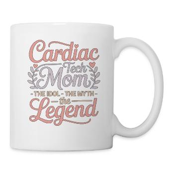 Cardiac Tech Mom The Idol The Myth Cath Lab Tech - Tasse - Weiß - Rechts
