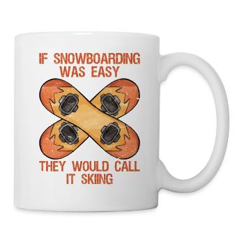If Snowboarding Was Easy They Would Call It Skiing - Tasse - Weiß - Rechts