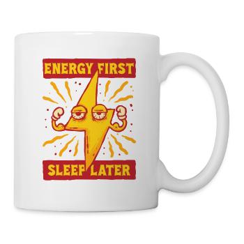 Energy Drink Energy First Sleep Later - Mug - white - Right