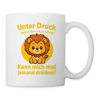 lustiger spruch löwe, unter druck funktioniere ich - Tasse - Weiß - Rechts