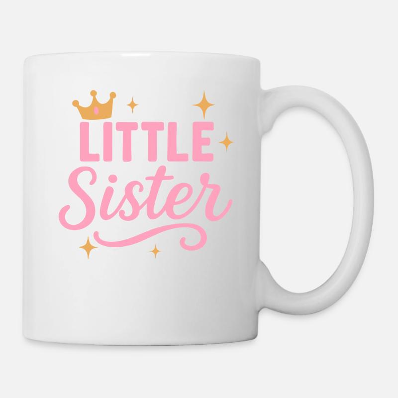 Kleine Schwester mit Prinzessin Krone - Tasse - Weiß