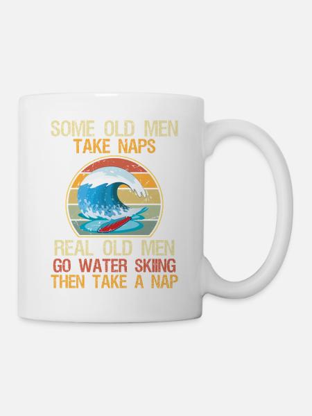 Some Old Men Take Naps Grandpa Water Ski Waterski - Tasse - Weiß