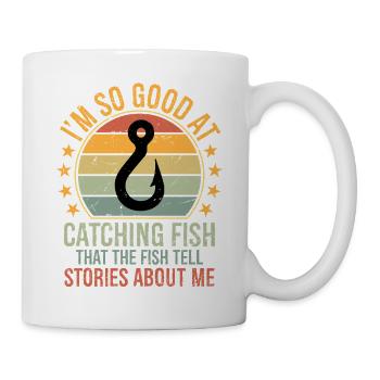 I'm So Good at Catching Fish That The Fish Tell St - Mug - white - Right