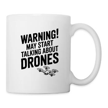 Warnung! Vielleicht fängt man an, über Drohnen zu sprechen - Tasse - Weiß - Rechts
