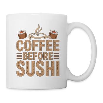 Sushi Coffee Before Nigiri Maki Roll Coffee Lover - Tasse - Weiß - Rechts