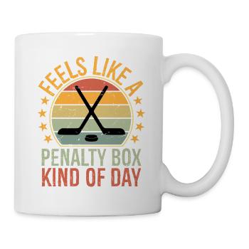 Feels Like A Penalty Box Kind of Day Funny Hockey - Tasse - Weiß - Rechts