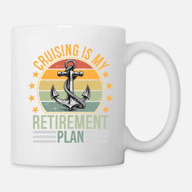 Cruising is My Retirement Plan Cruising Funny - Mug - white