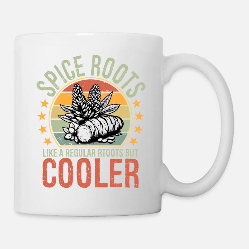 Spice Roots Like A Regular Roots But Cooler - Tasse - Weiß