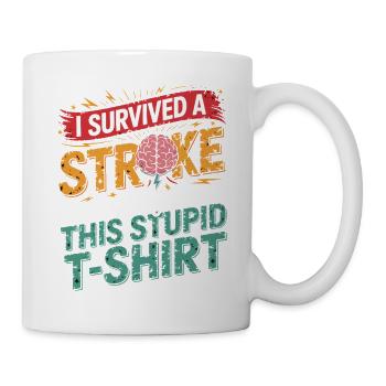Überlebt Schlaganfall Shirt - Tasse - Weiß - Rechts