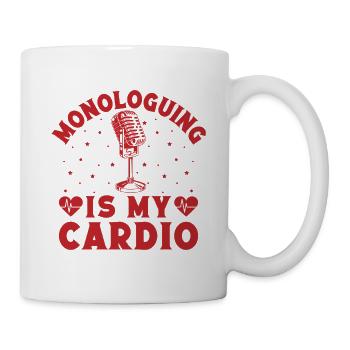 Musical Theatre Monologuing Is My Cardio Theater - Mug - white - Right
