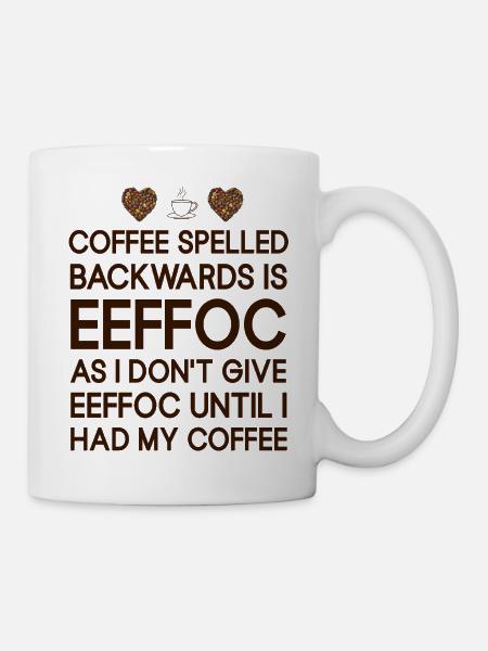 Coffee spelled backwarts is EEFFCO Coffee Sayings - Tasse - Weiß