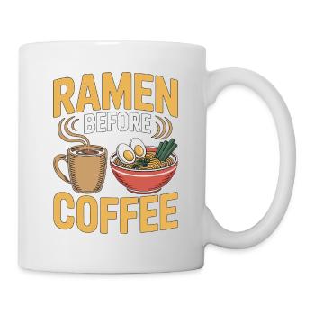 Ramen Before Coffee Noodle Bowl Coffee Lover - Tasse - Weiß - Rechts