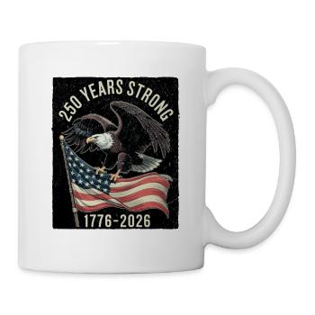 250 Jahre stark 1776–2026 - Tasse - Weiß - Rechts
