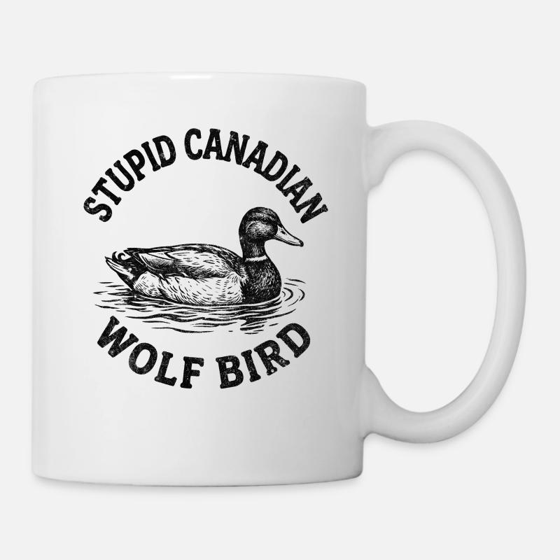 Stupid Canadian Wolf Bird  - Tasse - Weiß