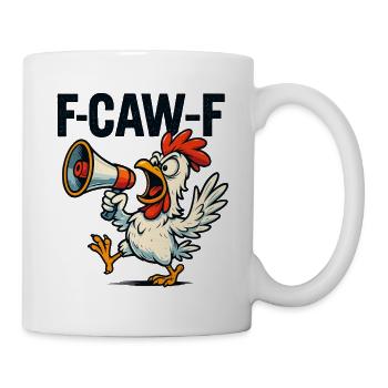 F Caw F Chicken Alert, Funny Comic Saying Shirt - Mug - white - Right