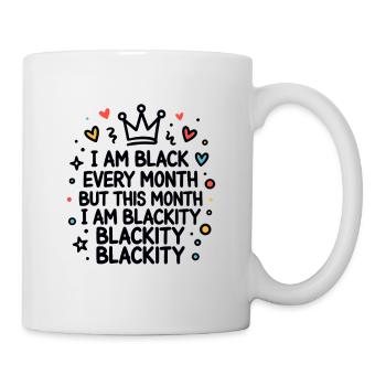 Blackity Blackity Blackity Empowerment Statement - Tasse - Weiß - Rechts