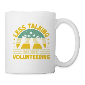 Volunteer Appreciation Less Talking More Volunteer - Mug - white - Right