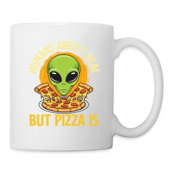 Humans Aren’t Real But Pizza Is Funny Quote - Mug - white - Right