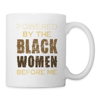 Kraft Schwarzer Frauen Vor Mir - Tasse - Weiß - Rechts