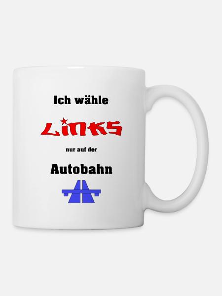 Ich wähle Links - Tasse - Weiß