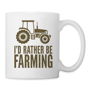 Traktor Fan Spruch I'D RATHER BE FARMING - Tasse - Weiß - Rechts