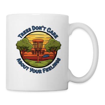 Bäume kümmern sich nicht um deine Gefühle lustige Scheibe - Tasse - Weiß - Rechts