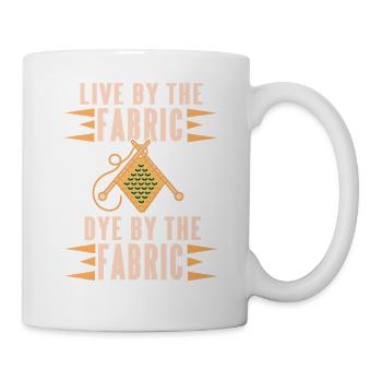 Live by the Fabric Dye by the Fabric Funny Sewing - Mug - white - Right