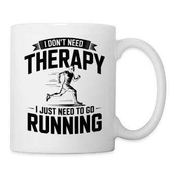 I dont need Therapy, I just need Running  - Mug - white - Right