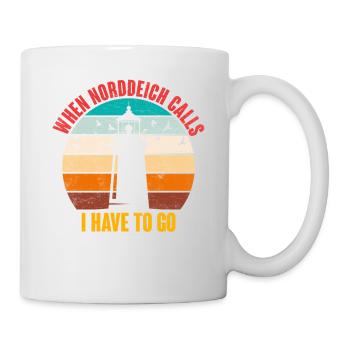 North Sea Holidays WHEN NORDDEICH CALLS Funny - Mug - white - Right