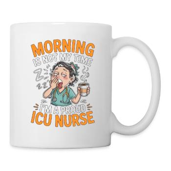 ICU Nurse Morning Is Not My Time Rapid Response - Tasse - Weiß - Rechts
