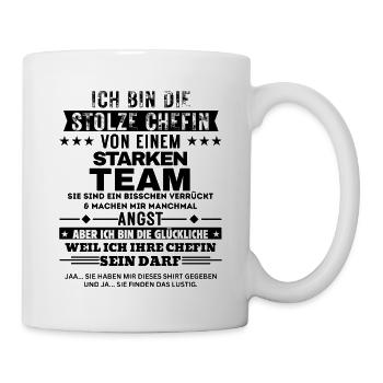 Ich bin die stolze Chefin dieses starken Teams - Tasse - Weiß - Rechts