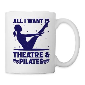 Musical Theatre All I Want Is Pilates & Theater - Mug - white - Right