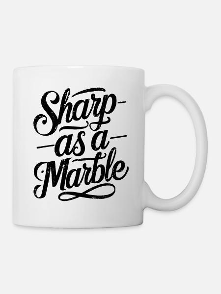 Sharp as a Marble - Tasse - Weiß